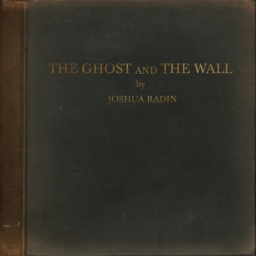 Joshua Radin - The Ghost And The Wall (2021)