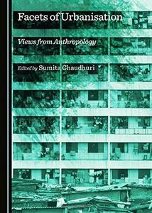 Facets of Urbanisation Views from Anthropology