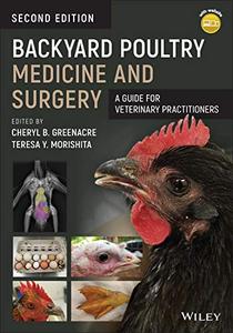 Backyard Poultry Medicine and Surgery A Guide for Veterinary Practitioners, 2nd Edition