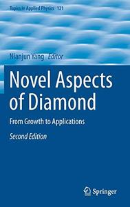 Novel Aspects of Diamond From Growth to Applications, Second Edition 