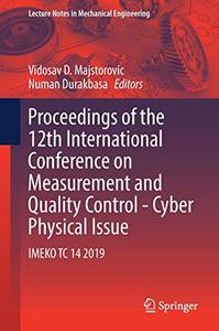 Proceedings of the 12th International Conference on Measurement and Quality Control - Cyber Physical Issue