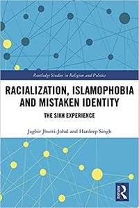 Racialization, Islamophobia and Mistaken Identity The Sikh Experience
