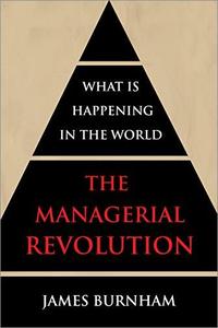 The Managerial Revolution What is Happening in the World