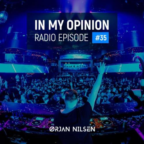 Ørjan Nilsen - In My Opinion Radio 035 (2021-07-21)