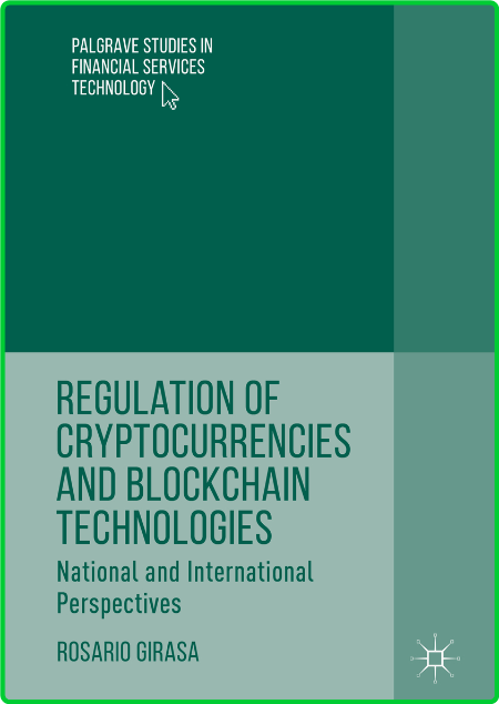 Regulation of Cryptocurrencies and Blockchain Technologies - National and Internat...