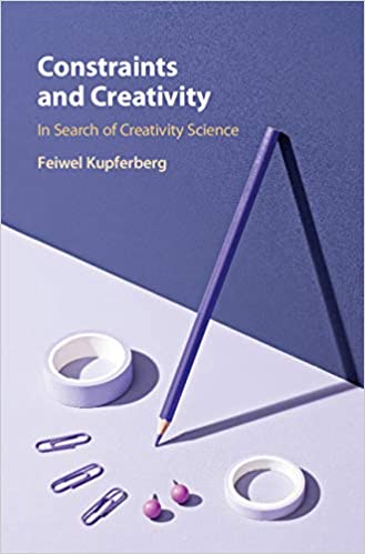 Constraints and Creativity In Search of Creativity Science