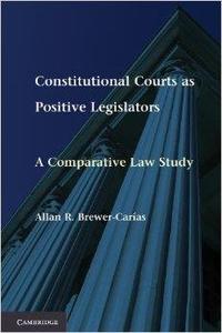 Constitutional Courts as Positive Legislators A Comparative Law Study