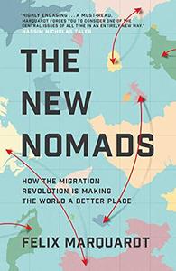 The New Nomads How the Migration Revolution is Making the World a Better Place
