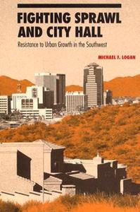Fighting Sprawl and City Hall Resistance to Urban Growth in the Southwest