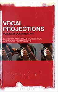 Vocal Projections Voices in Documentary