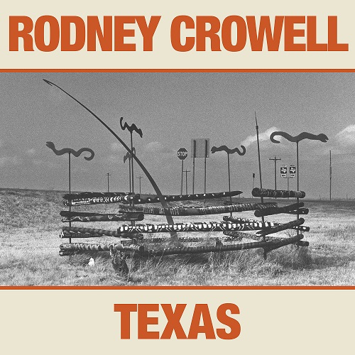 Rodney Crowell - Texas (2019)