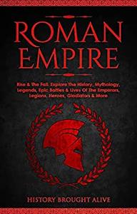Roman Empire Rise & The Fall