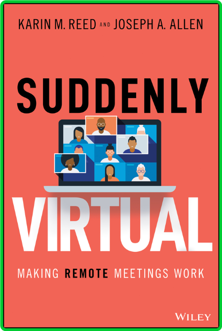 Karin M Reed Joseph A Allen Suddenly Virtual Making Remote Meetings Work 2021