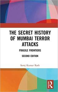 The Secret History of Mumbai Terror Attacks Fragile Frontiers Ed 2