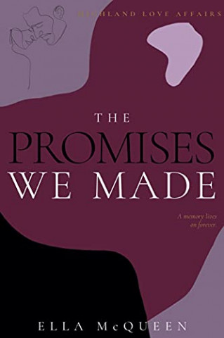Cover: Ella McQueen - Highland Love Affairs The promises we made