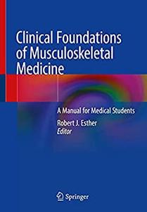 Clinical Foundations of Musculoskeletal Medicine A Manual for Medical Students