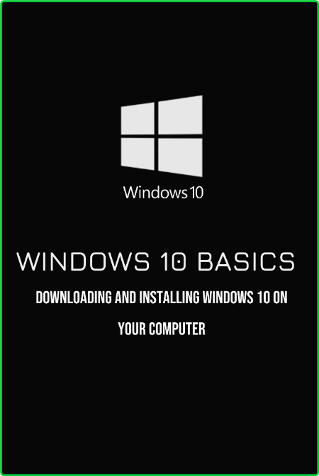 Saviano Lean Windows 10 Basics Downloading And Installing Windows 10 On Your Compu...