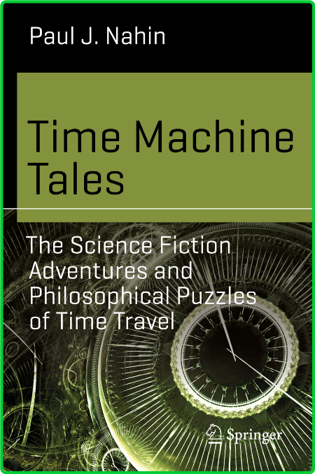 Time Machine Tales - The Science Fiction Adventures and Philosophical Puzzles of T...