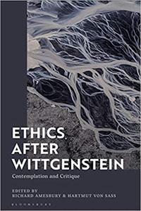 Ethics after Wittgenstein Contemplation and Critique
