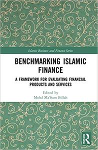Benchmarking Islamic Finance A Framework for Evaluating Financial Products and Services