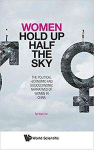 Women Hold Up Half the Sky The Political-Economic and Socioeconomic Narratives of Women in China