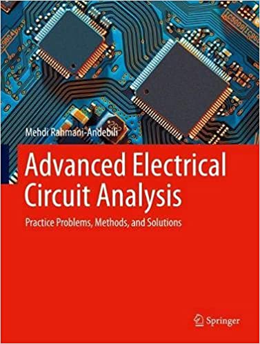 Advanced Electrical Circuit Analysis Practice Problems, Methods, and Solutions