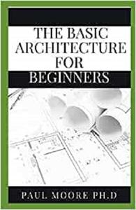 The Basic Architecture For Beginners