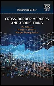 Cross-Border Mergers and Acquisitions The Case of Merger Control v. Merger Deregulation