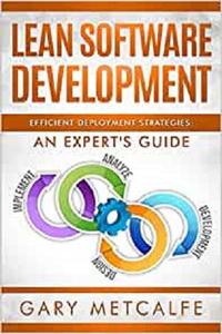 Lean Software Development Efficient Deployment Strategies An Expert's Guide