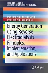 Energy Generation using Reverse Electrodialysis Principles, Implementation, and Applications