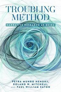 Troubling Method Narrative Research as Being