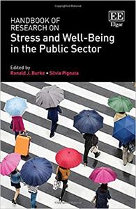 Handbook of Research on Stress and Well-Being in the Public Sector