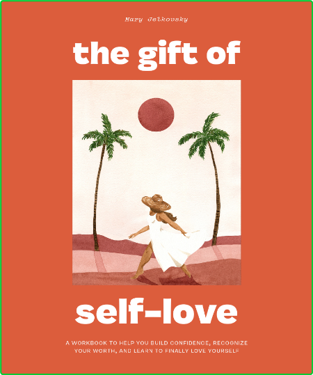 Mary Jelkovsky The Gift Of Self Love Blue Star Press 2021