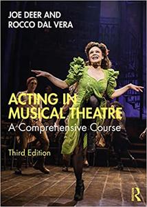 Acting in Musical Theatre A Comprehensive Course Ed 3