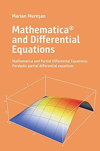 Mathematica® and Partial Differential Equations Parabolic partial differential equations