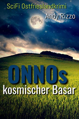 Cover: Andy Rizzo - Onnos kosmischer Basar SciFi Ostfrieslandkrimi (Onno - Ein Ostfriese im Weltall 3)