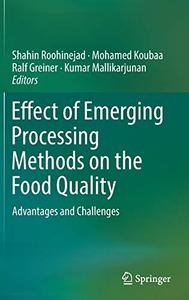 Effect of Emerging Processing Methods on the Food Quality Advantages and Challenges 