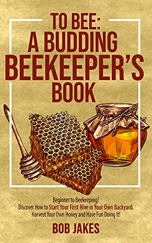 To Bee: A Budding Beekeeper's Book