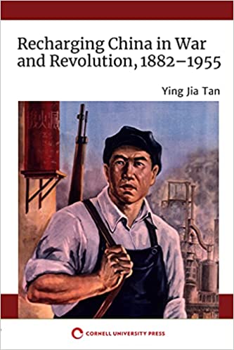 Recharging China in War and Revolution, 1882-1955