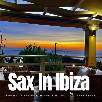 Various Artists   Sax In Ibiza (2021)