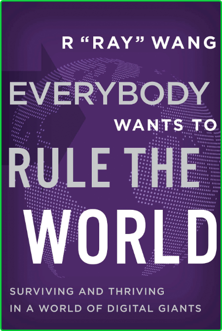 Everybody Wants to Rule the World - Surviving and Thriving in a World of Digital G...