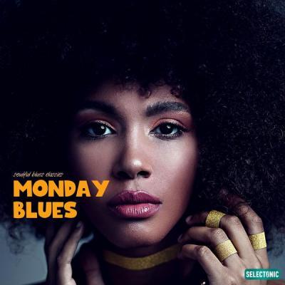 Various Artists   Monday Blues Soulful Blues Classics (2021)