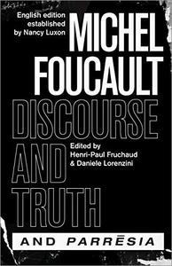 Discourse and Truth and Parresia (The Chicago Foucault Project)