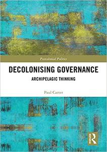 Decolonising Governance Archipelagic Thinking