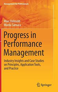 Progress in Performance Management Industry Insights and Case Studies on Principles, Application Tools, and Practice