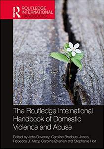 The Routledge International Handbook of Domestic Violence and Abuse