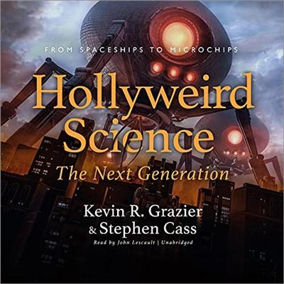 Hollyweird Science: The Next Generation: From Spaceships to Microchips [Audiobook]