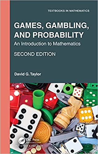 Games, Gambling, and Probability An Introduction to Mathematics (Textbooks in Mathematics), 2nd Edition