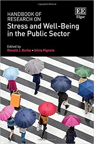 Handbook of Research on Stress and Well Being in the Public Sector