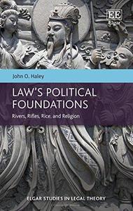 Law's Political Foundations Rivers, Rifles, Rice, and Religion